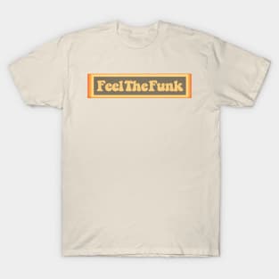 70s Feel The Funk T-Shirt